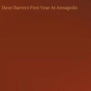 Dave Darrin's First Year At Annapolis Hardcover – July 28, 2020